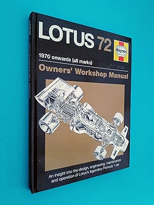 Lotus 72 Owners' Workshop Manual: An insight into the design, engineering, maintenance and operat...