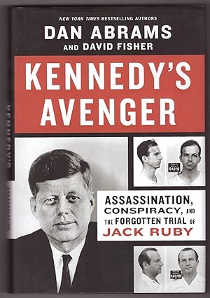 Kennedy's Avenger Assassination, Conspiracy, and the Forgotten Trial of Jack Ruby