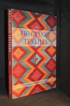 Rio Grande Textiles; A New Edition of Spanish Textile Tradition of New Mexico and Colorado