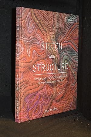 Stitch and Structure: Design and Technique in Two- and Three-Dimensional Textiles