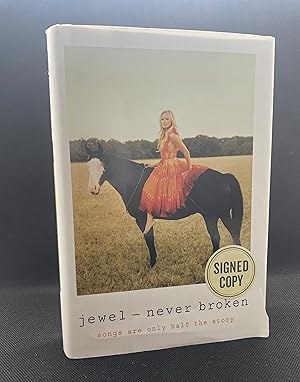 Never Broken: Songs Are Only Half the Story (Signed First Edition)