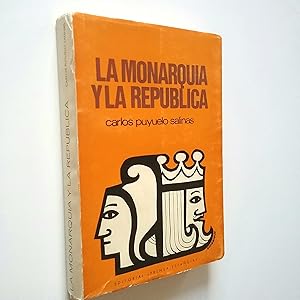 La Monarquía y la República
