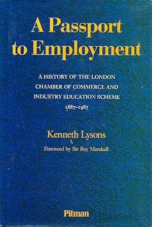 A Passport to Employment. A History of the London Chamber of Commerce and Industry Education Sche...