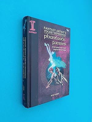 Phantastic Fairies: Draw, Paint and Create Magical Faerie Beings (Fantasy Artist's Pocket Reference)