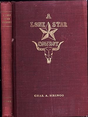 A Lone Star Cowboy / Being fifty years experience in the saddle as Cowboy, Detective, and New Mex...