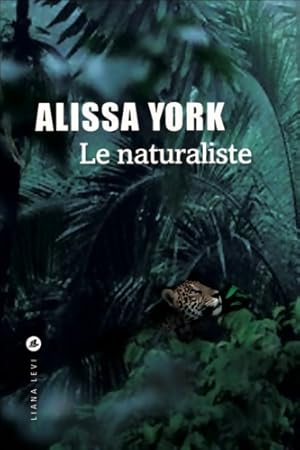 Le naturaliste - Alissa York