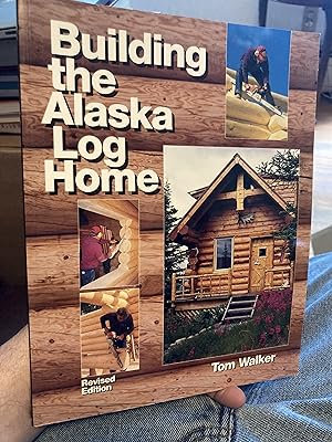 Building the Alaska Log Home