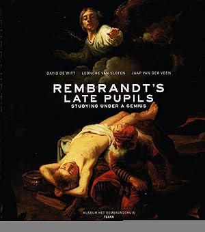Rembrandt's Late Pupils: Studying Under a Genius