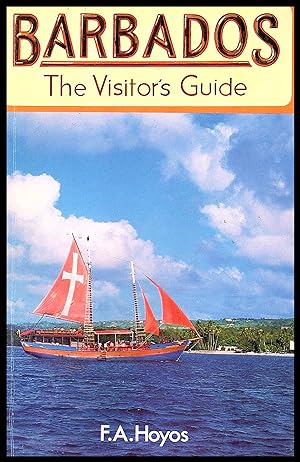 Barbados: The Visitors Guide: 1983. A personal guide to the Island’s Historical and Natural Heritage