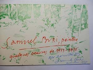 Samuel Buri, peintre, quelques oeuvres de 1973-1976. + AUTOGRAPH *. A l`occasion d`une exposition...
