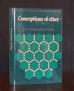 Conceptions of Ether: Studies in the History of Ether Theories, 1740?1900