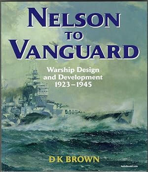 Nelson To Vanguard: Warship Design And Development 1923-1945