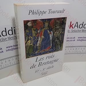 Les rois de Bretagne : IVe-Xe Siècle