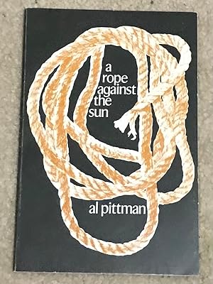 A Rope Against the Sun (Inscribed Third Printing)