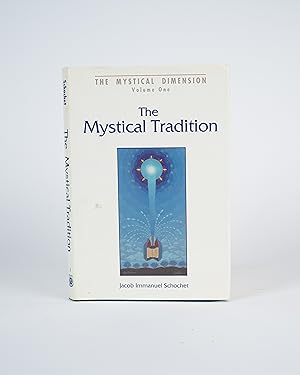 The Mystical Tradition: Insights into the Nature of the Mystical Tradition in Judaism (The Mystic...