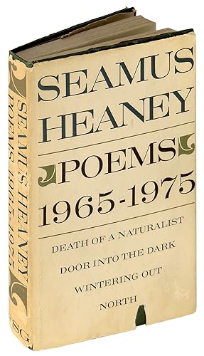 Seamus Heaney: Poems 1965 - 1975: Death of a Naturalist, Door into the Dark, Wintering Out, North