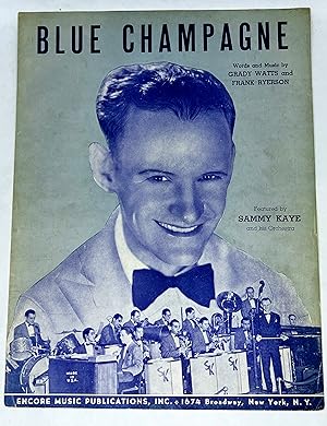 [SHEET MUSIC} Blue Champagne Featuring SAMMY KAYE and his Orchestra