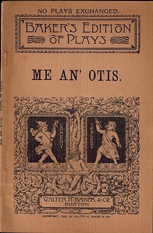 Me an' Otis: An Original Comedy in Four Acts (Baker's Edition of Plays)