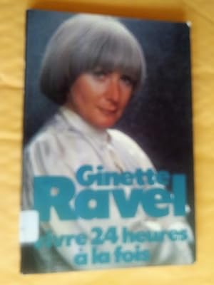 Ginette Ravel Vivre 24 heures à la fois