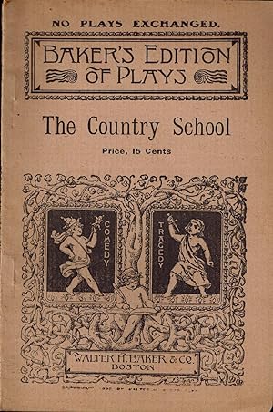 The Country School: An Entertainment in Two Scenes (Baker's "Novelty" List)