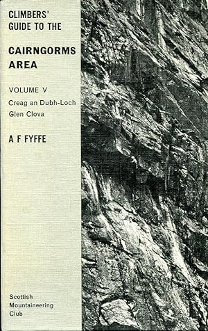 Climbers' Guide to the Cairngorms Area : Vol V. Creag an Dubh-Loch, Glen Clova