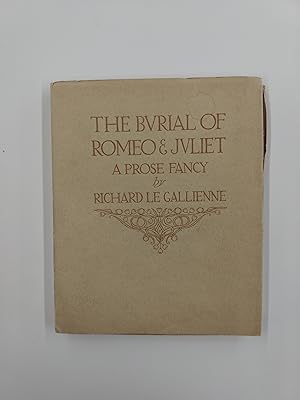 The Burial of Romeo & Juliet: A Prose Fancy