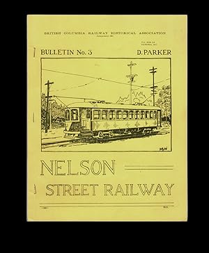 [Nelson, BC] Streetcars in the Kootenays : BC Railway Historical Association - Bulletin No. 3