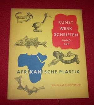 AFRIKANISCHE PLASTIK Kunstwerk-Schriften Band 17. Sonderausgabe der Zeitschrift Das Kunstwerk