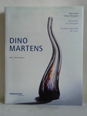 Dino Martens - Muranese Glass Designer, Catalogue = Muraneser Glas-Designer, Werksverzeichnis = D...