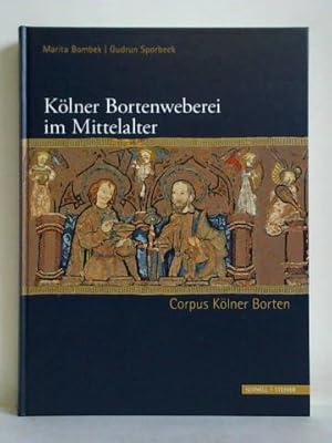 Kölner Bortenweberei im Mittelalter. Corpus Kölner Borten