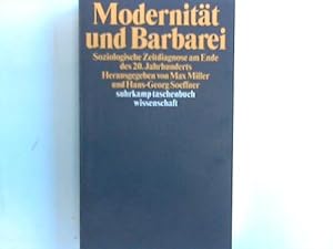 Modernität und Barbarei. Soziologische Zeitdiagnose am Ende des 20. Jahrhunderts