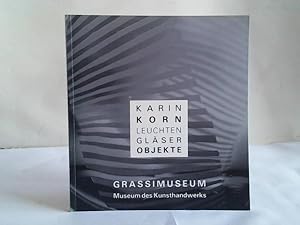 Karin Korn. Leuchten - Gläser - Objekte
