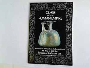 An Exhibition of Glass of the Roman Empire by Sheppard & Cooper Ltd.