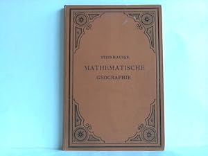 Grundzüge der Mathematischen Geographie und der Landkarten-Projection. Ein Handbuch für jeden, de...