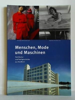 Menschen, Mode und Maschinen. Textilkultur und Textilgeschichte aus Nordhorn