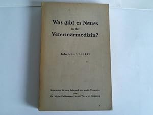 Was gibt es neues in der Veterinärmedizin? Jahresbericht 1937