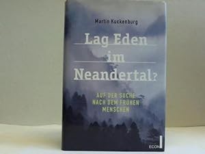 Lag Eden im Neandertal? Auf der Suche nach dem frühen Menschen
