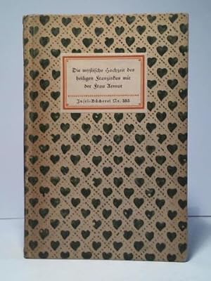 Die mystische Hochzeit des heiligen Franziskus mit der Frau Armut. Nach einem Text des XIV. Jahrh...