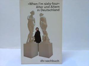 When I'm sixty-four. Alter und Altern in Deutschland