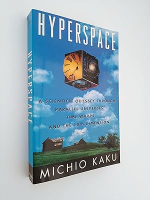 Hyperspace: A Scientific Odyssey Through Parallel Universes, Time Warps and the Tenth Dimension