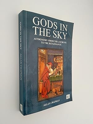Gods in the Sky: Astronomy, religion and culture from the Ancients to the Renaissance