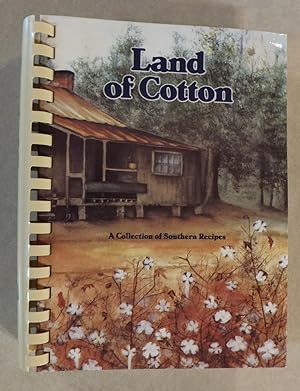 LAND OF COTTON COLLECTION OF SOUTHERN RECIPES COOKBOOK