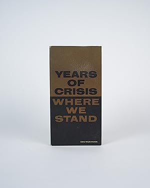 Years of Crisis Where We Stand