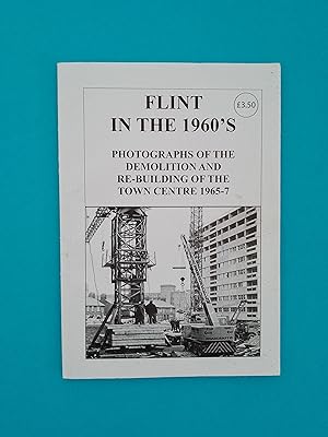 Flint in the 1960s: Photographs of the Demolition and Re-Building of the Town Centre