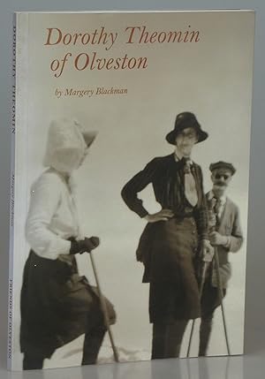 Dorothy Theomin of Olveston: Mountaineer, photographer, Traveller & Benefactor