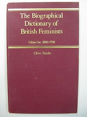 The Biographical Dictionary of British Feminists | Volume One: 1800-1930