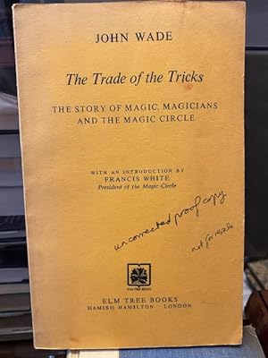 The Trade Of The Tricks: The Story Of Magic, Magicians And The Magic Circle