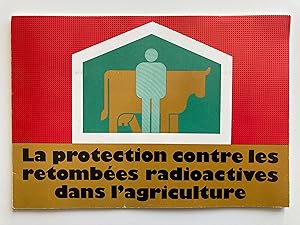 La protection contre les retombées radioactives dans l'agriculture.