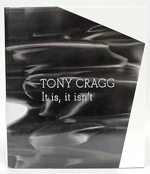 Tony Cragg: It Is, It Isn't