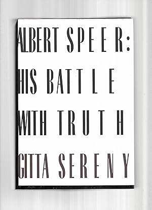 ALBERT SPEER: HIS BATTLE WITH THE TRUTH
